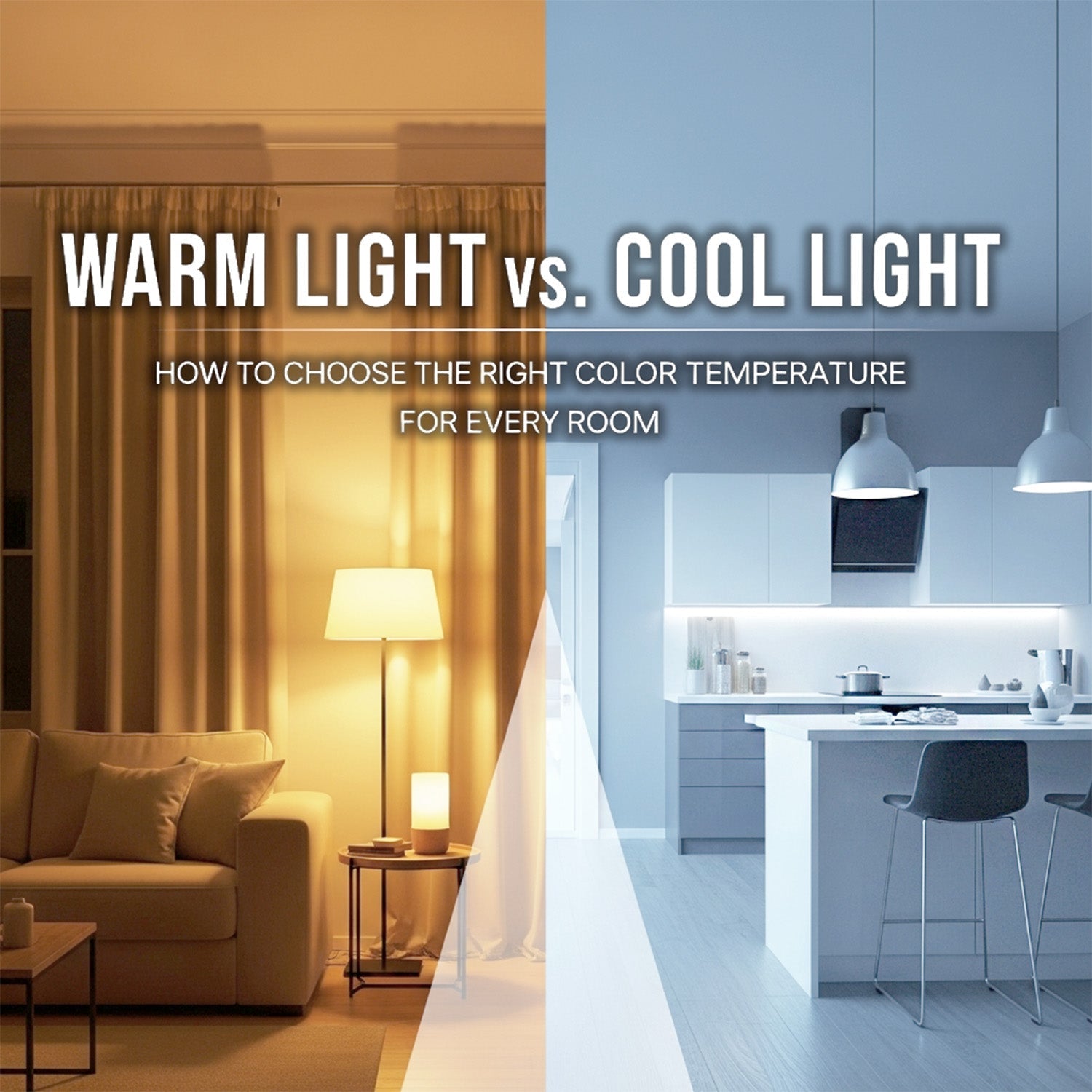 Warm Light vs. Cool Light: How to Choose the Right Color Temperature for Every Room